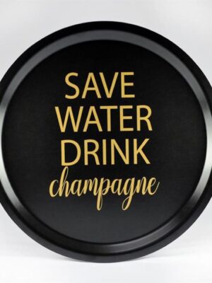 Bricka rund 31 cm, Save water, svart/guldtext